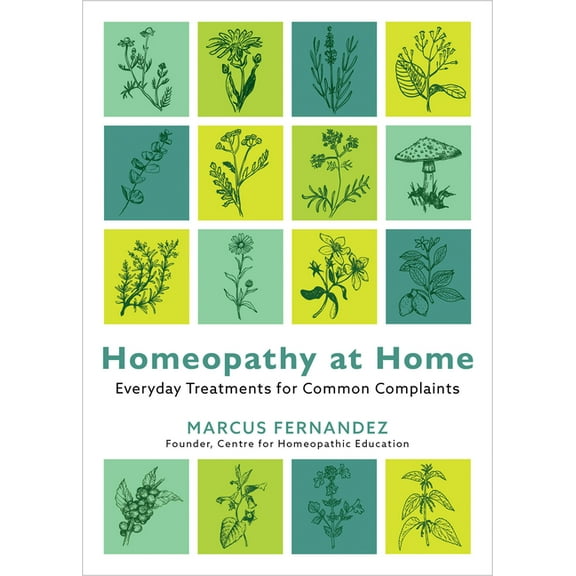 Homeopathy at Home: Everyday Treatments for Common Complaints, (Paperback)