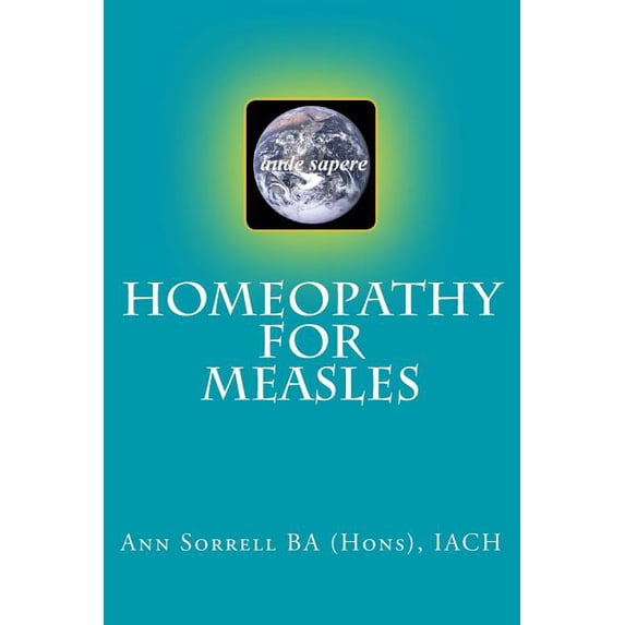 Homeopathy for Measles (Paperback) by Ann Sorrell Ba (Hons) Dsh