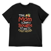 Homeowner Mom Residential Home Housewarming Mother's Day T-Shirt Black S