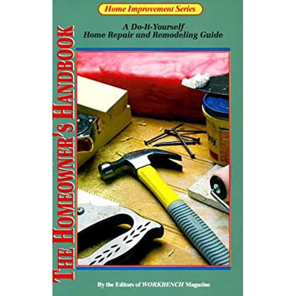 Pre-Owned Homeowner's Handbook : A Do-It-Yourself Home Repair and Remodeling Guide (Paperback) 9780866750158