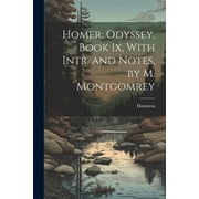 Homer. Odyssey, Book Ix, With Intr. and Notes, by M. Montgomrey Paperback