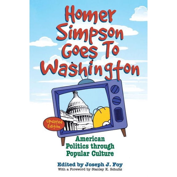 Homer Simpson Goes to Washington: American Politics Through Popular Culture (Paperback)