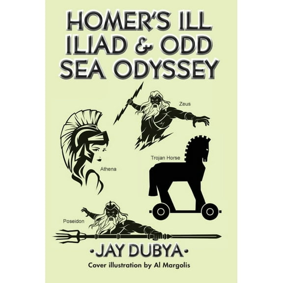 Homer's Ill Iliad & Odd Sea Odyssey, (Hardcover)