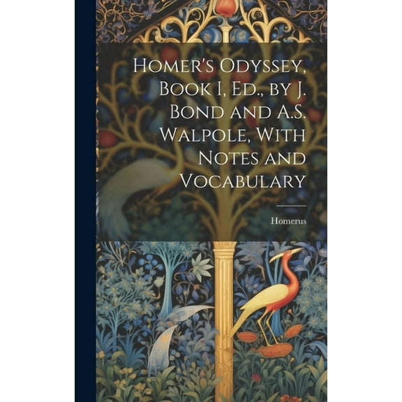 Homer's Odyssey, Book I, Ed., by J. Bond and A.S. Walpole, With Notes and Vocabulary (Hardcover)