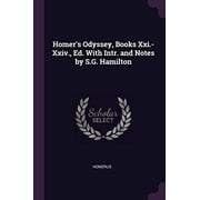 Homers Odyssey, Books Xxi.-Xxiv., Ed. With Intr. and Notes by S.G. Hamilton Paperback