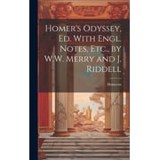 Homers Odyssey, Ed. With Engl. Notes, Etc., by W.W. Merry and J. Riddell, Hardcover