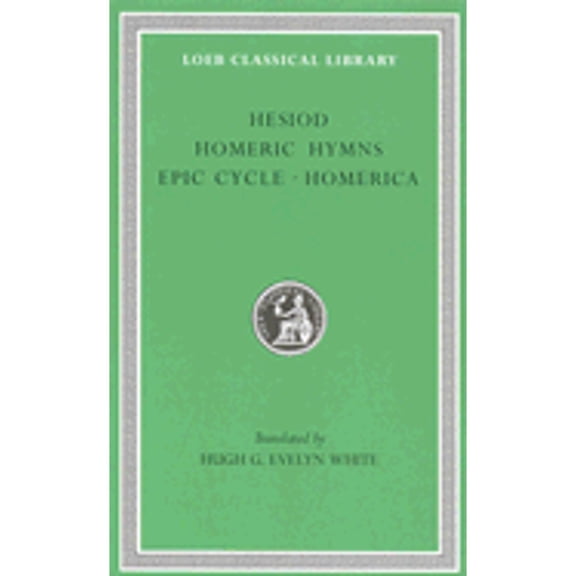 Pre-Owned Hesiod, the Homeric Hymns, and Homerica (Loeb Classical Library #57) (Hardcover) 0674990633 9780674990630