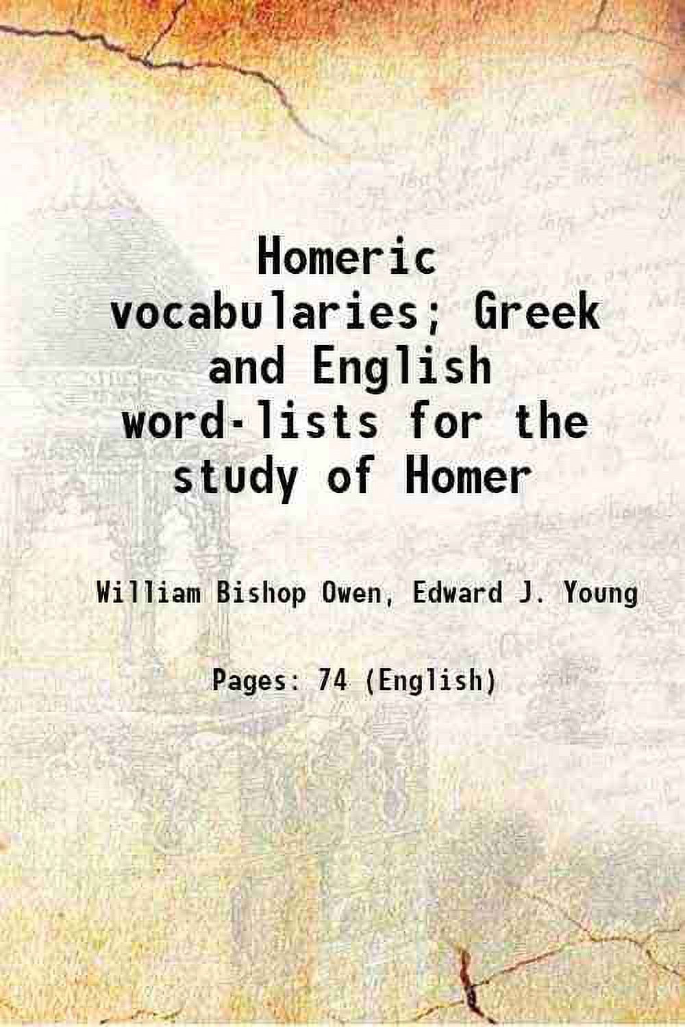 Homeric vocabularies; Greek and English wordlists for the study of