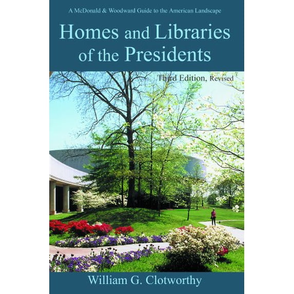 Pre-Owned Homes and Libraries of the Presidents: An Interpretive Guide (Paperback) 0939923343 9780939923342