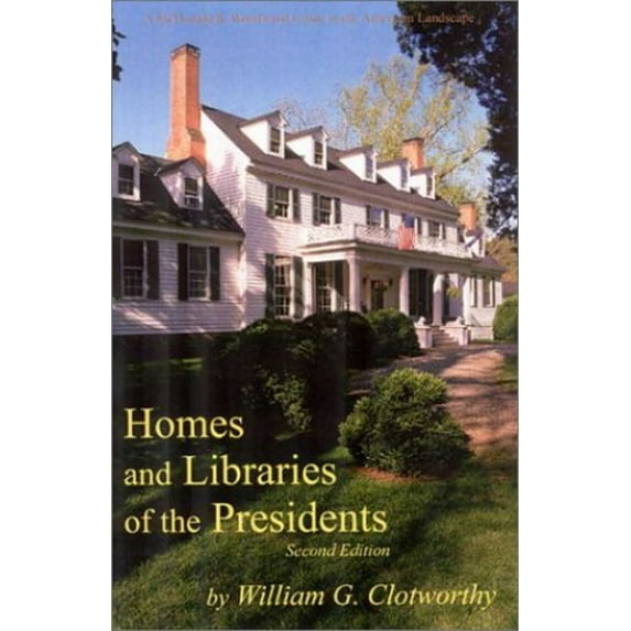 Pre-Owned Homes and Libraries of the Presidents: An Interpretive Guide (Guides to the American Landscape Series) (Paperback) 0939923831 9780939923830