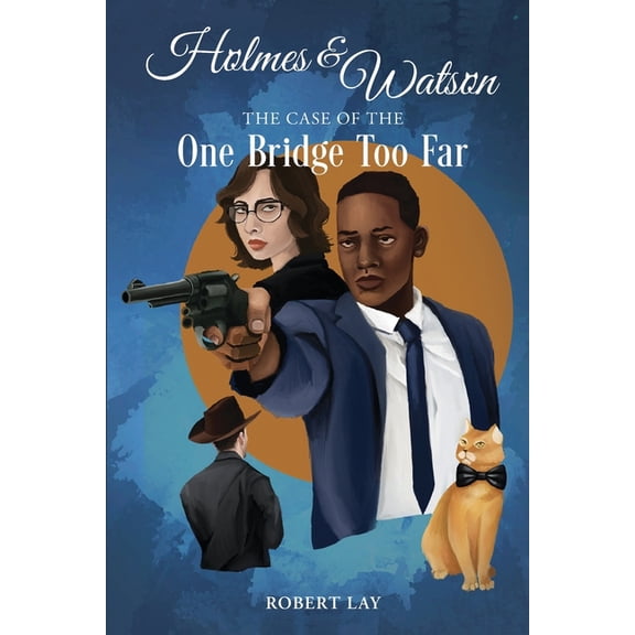 Holmes & Watson, The Case Of The One Bridge Too Far, (Paperback)