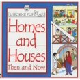 thumbnail image 1 of Pre-Owned Homes and Houses Then and Now: Usborne Flip Flaps (Paperback) 0746031009 9780746031001, 1 of 1