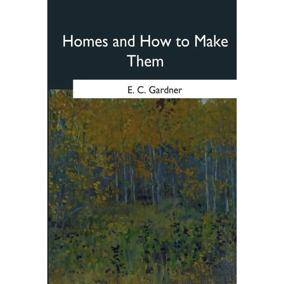 Homes and How to Make Them (Paperback)