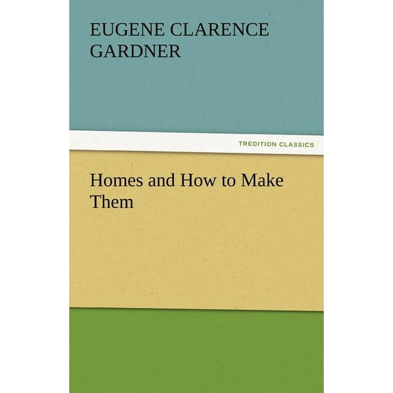 Homes and How to Make Them (Paperback)
