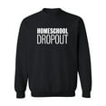 thumbnail image 1 of Homeschool Dropout Crewneck Sweatshirt, 1 of 2