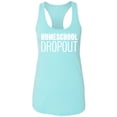 thumbnail image 1 of Homeschool Dropout Racerback Tank, 1 of 3