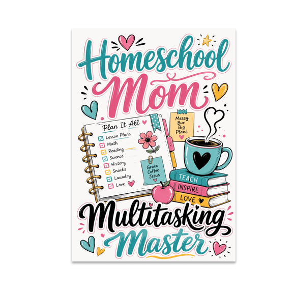Homeschool Mom Multitasking Master Poster - Homeschooling Mom Decor - 13x19 Poster Print