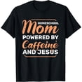 thumbnail image 1 of Homeschool Mom Powered By Caffeine Jesus Pray Bible Faithful T-Shirt, 1 of 4