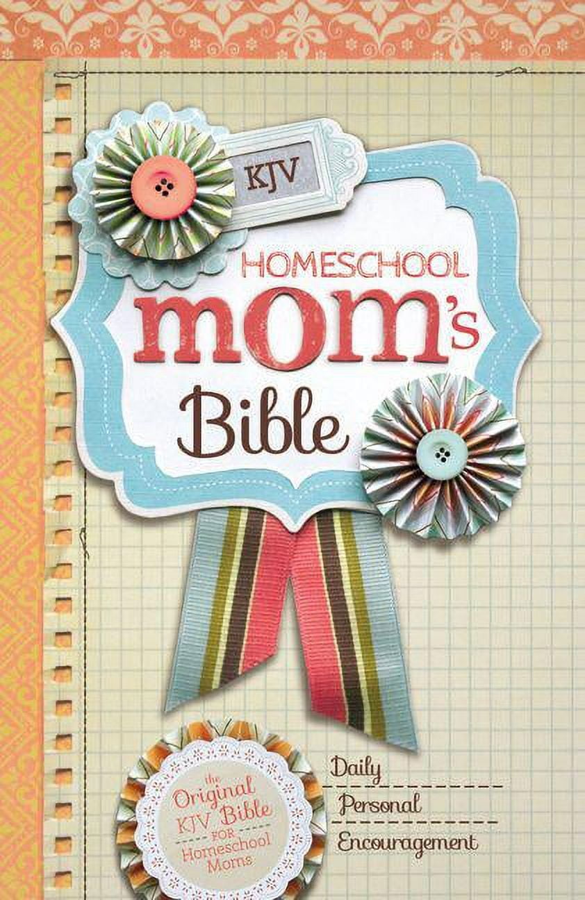 Homeschool Mom's Bible-KJV : Daily Personal Encouragement