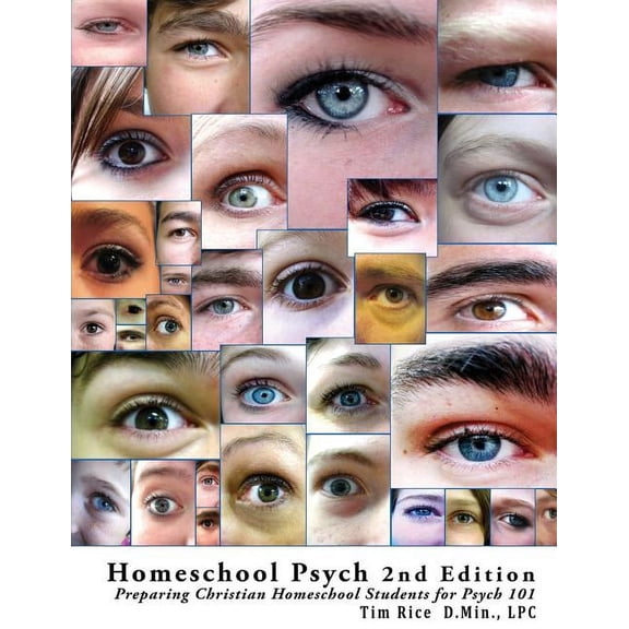 Homeschool Psych 2nd Edition: Preparing Christian Homeschool Students for Psych 101, (Paperback)