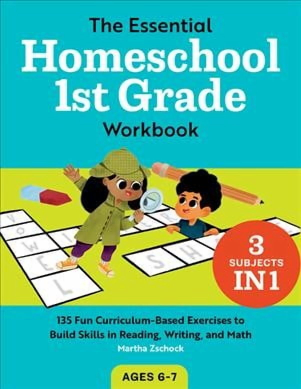 Homeschool Workbooks: The Essential Homeschool 1st Grade Workbook : 135 Fun Curriculum-Based Exercises to Build Skills in Reading, Writing, and Math (Paperback)