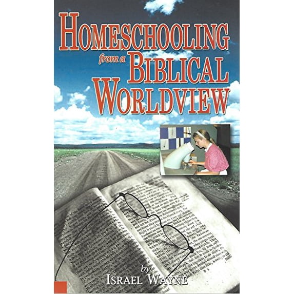 Pre-Owned Homeschooling from a Biblical Worldview (Paperback) 0615113656 9780615113654