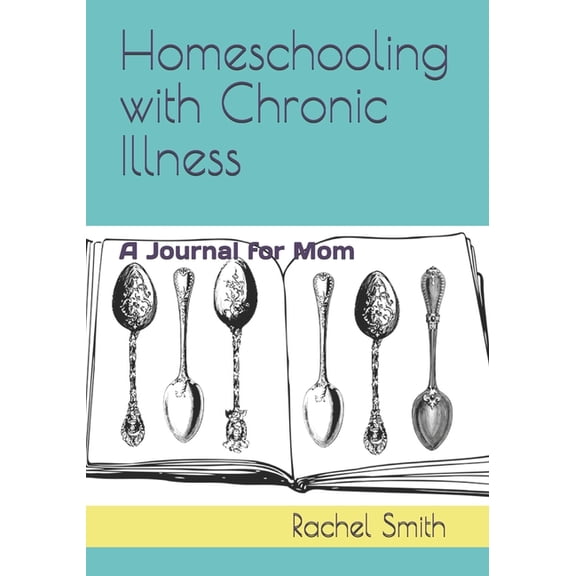 Homeschooling with Chronic Illness: A Journal for Mom (Paperback)(Large Print)