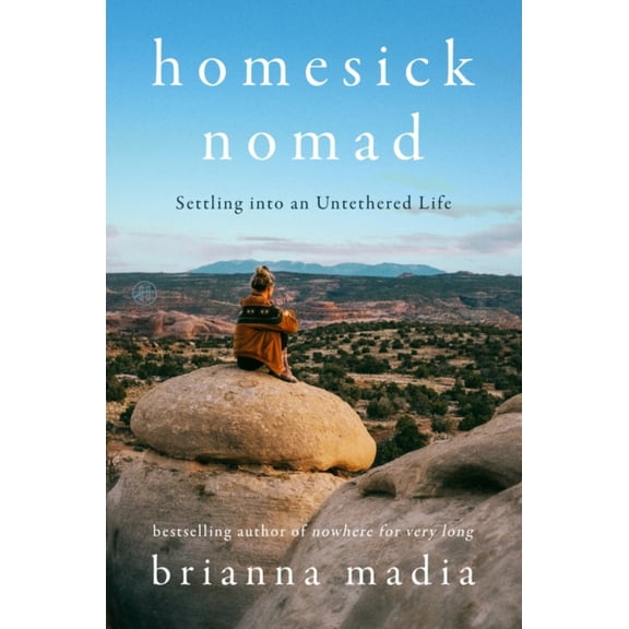 Homesick Nomad: Settling into an Untethered Life (Hardcover)