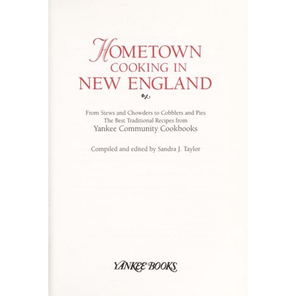 Pre-Owned Hometown Cooking in New England: From Stews and Chowders to Cobblers and Pies: The Best Traditional Recipes from Yankee Community Co (Hardcover) 0899093736 9780899093734