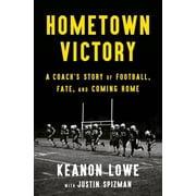 Hometown Victory A Coachs Story of Football, Fate, and Coming Home, Hardcover