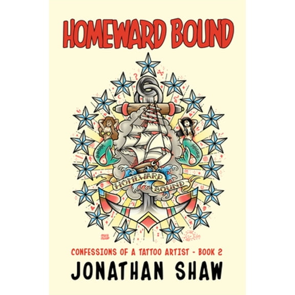 Homeward Bound: Confessions of a Tattoo Artist (Book 2) (Paperback) by Jonathan Shaw, Oliver Peck, Robert Crumb