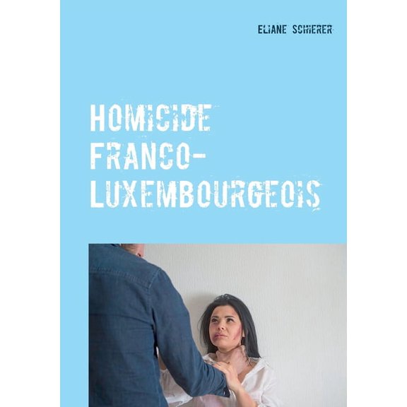 Homicide Franco-Luxembourgeois, (Paperback)