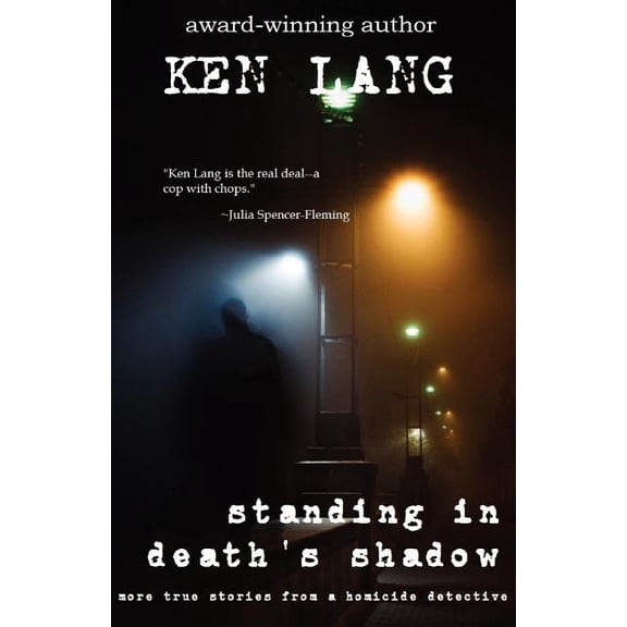 Homicide Standing In Death's Shadow: More True Stories from a Homicide Detective, Book 2, (Paperback)