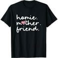 thumbnail image 1 of Homie Mother Friend Best Mom Ever Funny Mother's Day Saying T-Shirt Black 2X-Large, 1 of 4