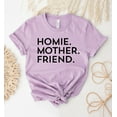 thumbnail image 1 of Homie Mother Friend T-shirt Shirt Mother's Day Tee Funny T-shirts Motherhood Gift Women's Appreciation, 1 of 3