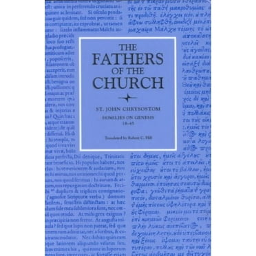 Homilies on Genesis 18-45: Vol. 82 (Paperback) by John Chrysostom