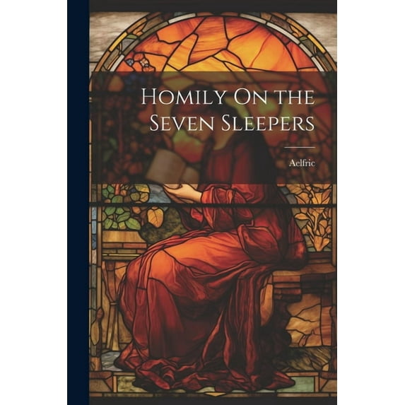 Homily On the Seven Sleepers (Paperback)