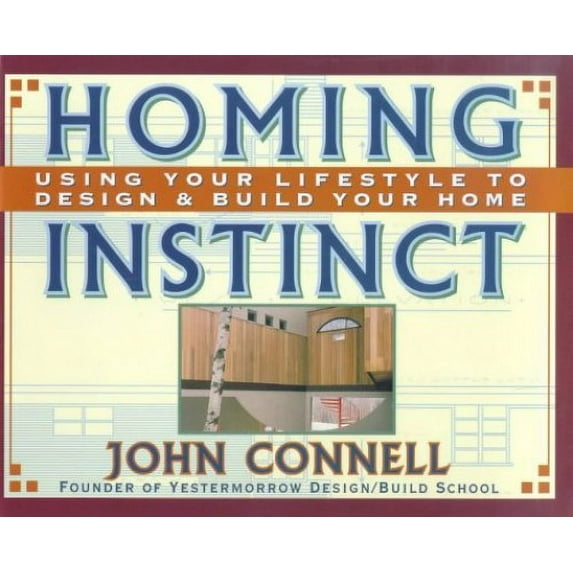 Pre-Owned Homing Instinct: Using Your Lifestyle to Design & Build Your Home (Paperback) 0070123462 9780070123465