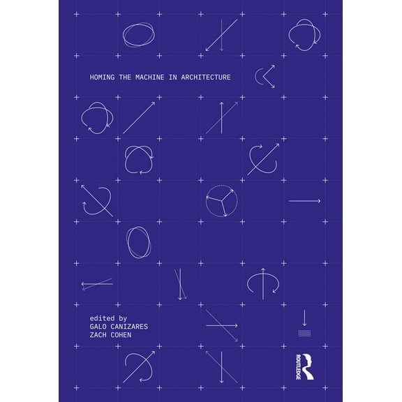 Homing the Machine in Architecture, (Paperback)