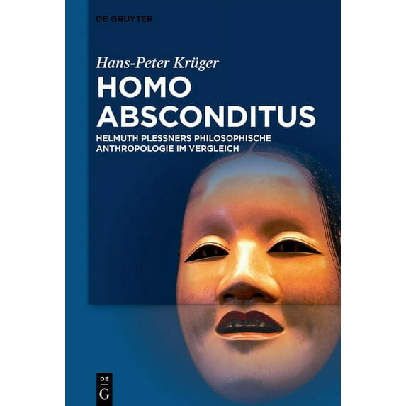 Homo Absconditus: Helmuth Plessners Philosophische Anthropologie Im Vergleich, (Hardcover)