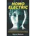 thumbnail image 1 of Pre-Owned Homo Electric : How Coronavirus, Social Media and Climate Change Are Accelerating Evolution of a Dynamic New Human Species 9780578890005, 1 of 1