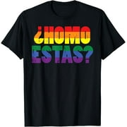 SASSALILLY Homo Estas Spanish Mexican Funny Gay Pride Ally LGBTQ Month T-Shirt