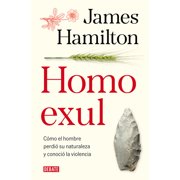 Homo Exul C mo El Hombre Perdi  Su Naturaleza Y Conoci  La Violencia / Exiled Man, Paperback