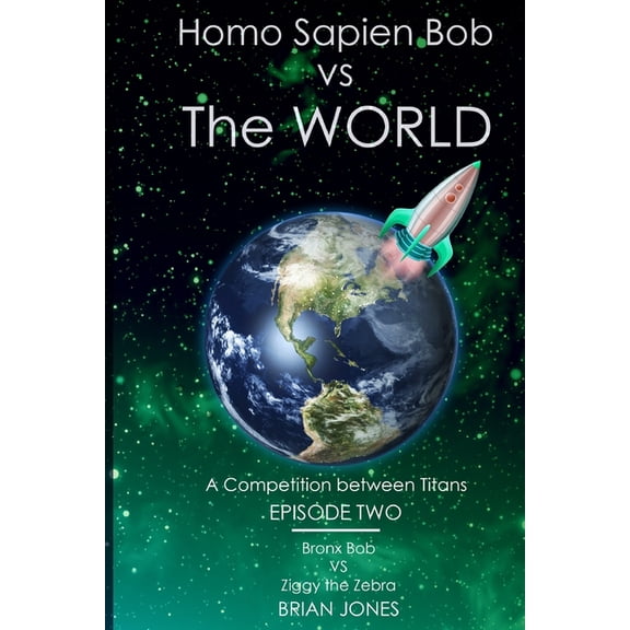 Homo Sapien Bob vs The World: Episode Two (Paperback)