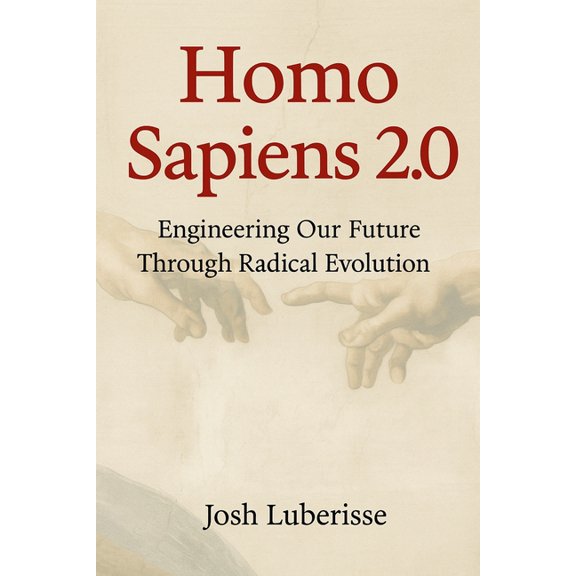 Homo Sapiens 2.0: Engineering Our Future Through Radical Evolution, (Paperback)