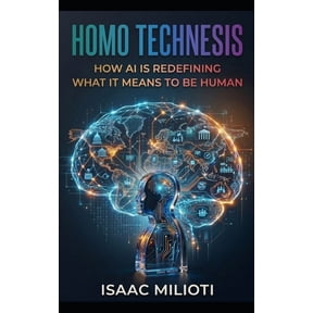 Homo Technesis: How AI is Redefining What it Means to Be Human, (Paperback)