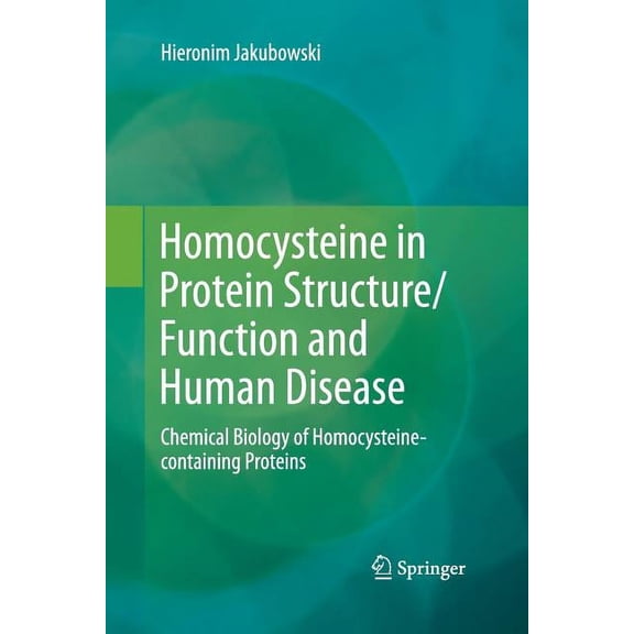 Homocysteine in Protein Structure/Function and Human Disease: Chemical Biology of Homocysteine-Containing Proteins, (Paperback)