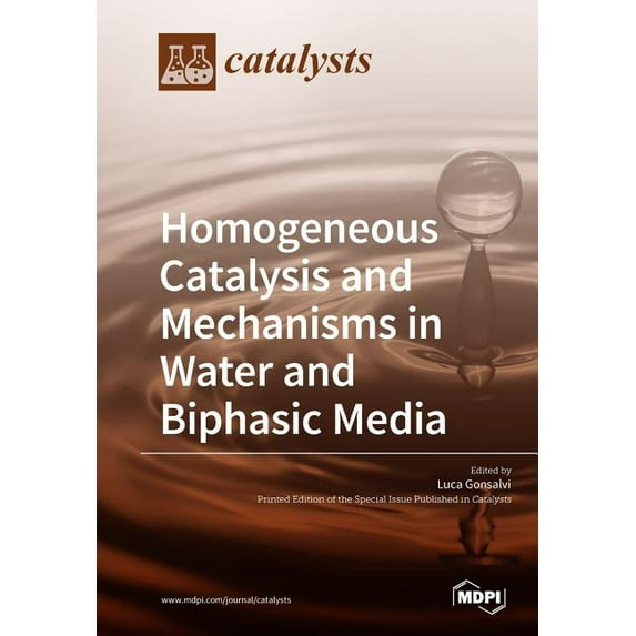 Homogeneous Catalysis and Mechanisms in Water and Biphasic Media, (Paperback)