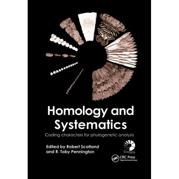 Homology and Systematics: Coding Characters for Phylogenetic Analysis, (Paperback)
