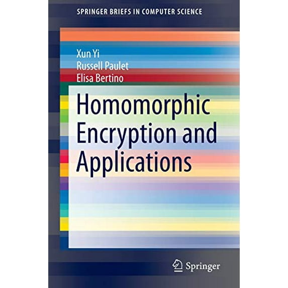Pre-Owned Homomorphic Encryption and Applications (SpringerBriefs in Computer Science) Paperback
